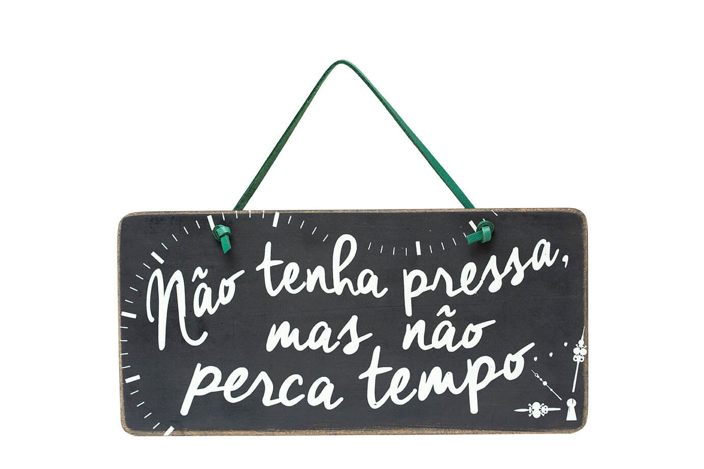 Placa para Pendurar Não Perca Tempo - Amanhã Te Conto Um Segredo