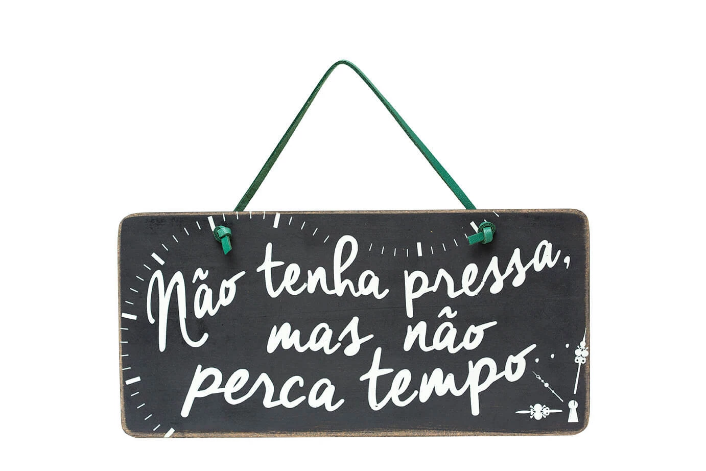 Placa para Pendurar Não Perca Tempo - Amanhã Te Conto Um Segredo